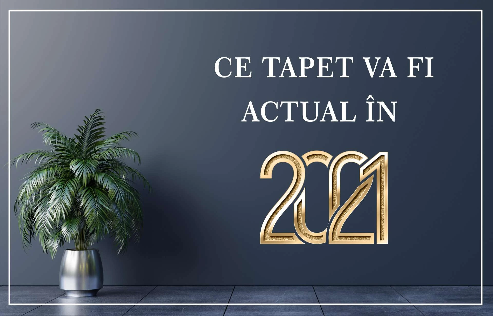 What wallpaper will be current in 2021?